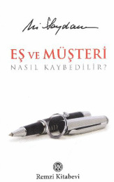 eş ve müşteri nasıl kaybedilir ali saydam